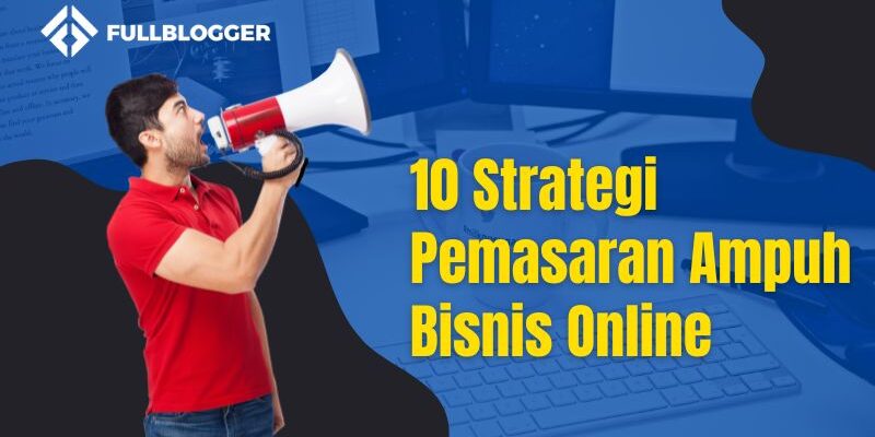 10 Strategi Pemasaran Ampuh Bisnis Online