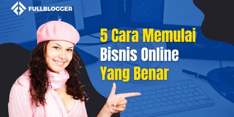 5 Cara Memulai Bisnis Online