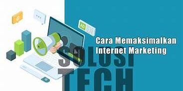 memaksimalkan internet marketing